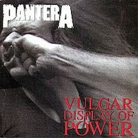 Pantera - Vulgar Display of Power